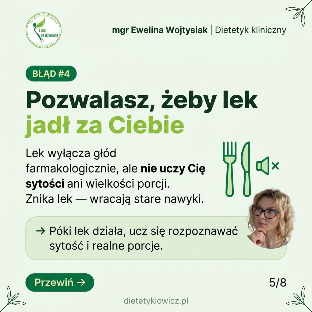 Błąd 4 — lek wycisza głód, ale nie uczy sytości i wielkości porcji